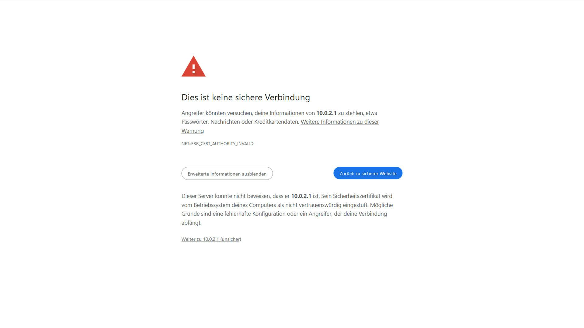 Browser‑Sicherheitswarnung für die Verbindung. Die Optionen Erweiterte Informationen ausblenden, Zurück zu sicherer Website und Weiter zu 10.0.2.1 (unsicher) werden angezeigt.