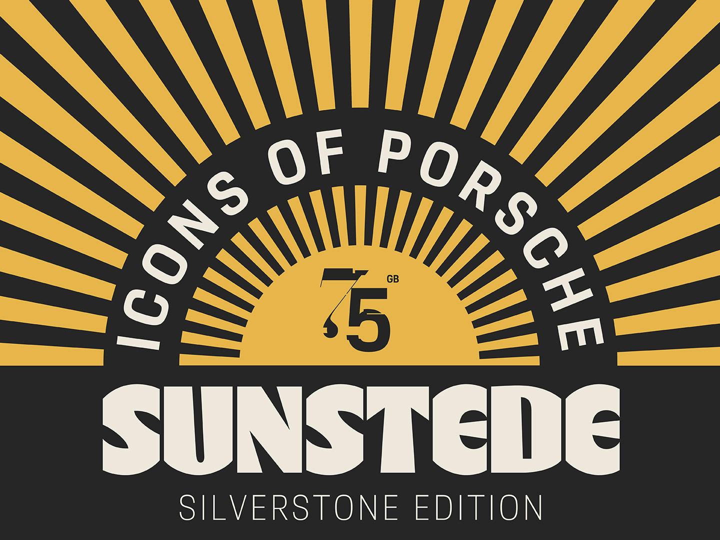 The top half features a stylised sunburst with alternating black and gold rays radiating from a central semi-circle. Arched over the semi-circle is the text "ICONS OF PORSCHE," and inside it is a "75 GB" logo, commemorating 75 years of Porsche. The bottom half is a solid black block containing the word "SUNSTEDE" in large, bold, white, retro-style font, with "SILVERSTONE EDITION" in smaller, thin white capital letters underneath.