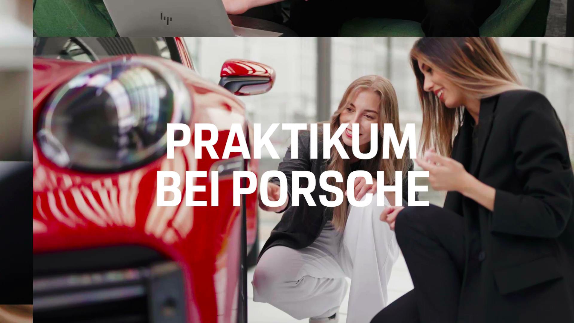 Zusammenschnitt mehrerer Bilder, Zwei junge Porsche Mitarbeiterinnen sind zu sehen. Das Bild wird überblendet von dem Schriftzug Praktikum bei Porsche